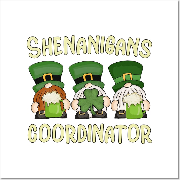 Shenanigans Coordinator St Patricks Day with My Gnomies Wall Art by JustCreativity